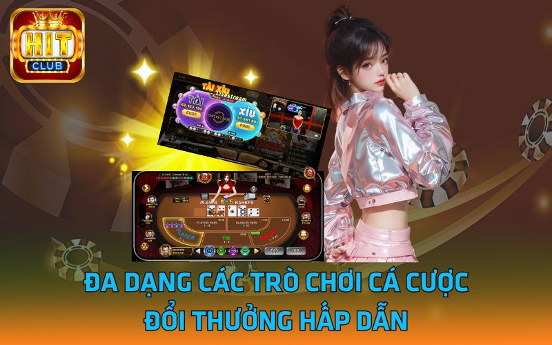 Đa dạng các trò chơi cá cược đổi thưởng hấp dẫn